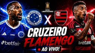 🚨 CRUZEIRO X FLAMENGO AO VIVO! 🔥 JOGAÇO PELA LIBERTADORES | NARRAÇÃO COMPLETA