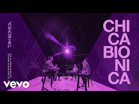 Tan Bionica - Chica Biónica (En Vivo En River Plate)