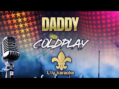 Coldplay – Daddy (Karaoke Version)