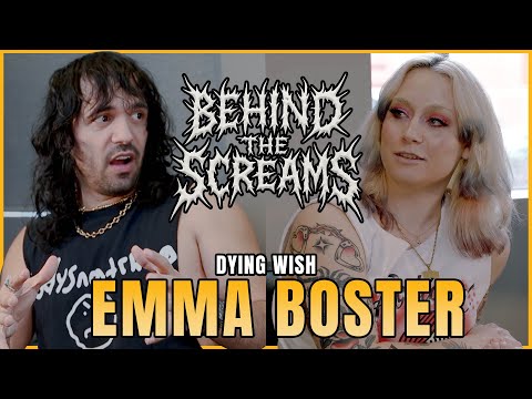 Behind The Screams | Emma Boster of Dying Wish