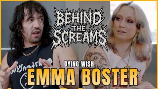 Behind The Screams | Emma Boster of Dying Wish
