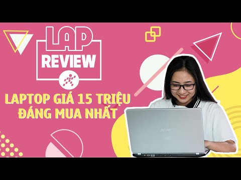 (VIETNAMESE) Review Laptop Acer Aspire 5: Best choice tầm giá 15 triệu?