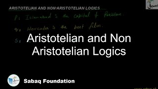 Aristotelian and Non Aristotelian Logics