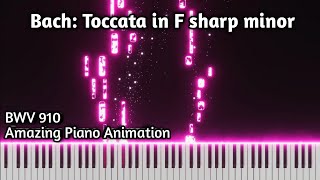 Bach: Toccata in f sharp minor BWV 910 | Amazing Piano Animation