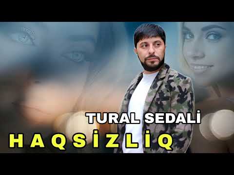 Tural Sedali - Haqsizliq 2024