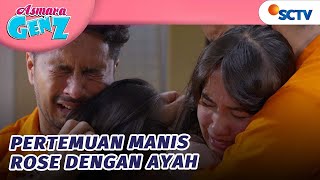 Tangis Bahagia! Akhirnya Rose Bertemu Ayahnya | Asmara Gen Z - Episode 292
