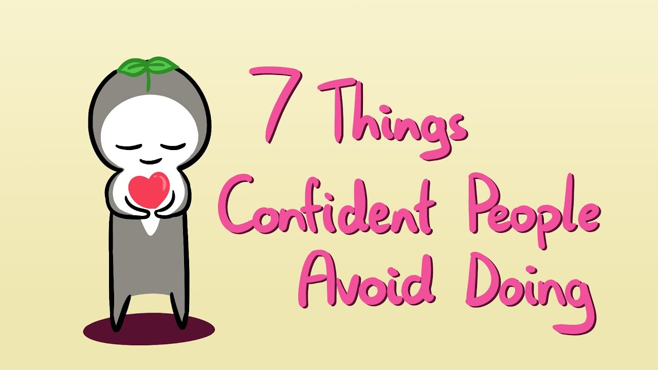 7 Things CONFIDENT People Don't Do