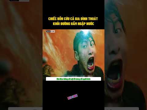 Chiếc bồn cứu cã gia đình thoát khỏi đường hầm ngập nước #shorts #phimmoicuatoi #reviewphimhay