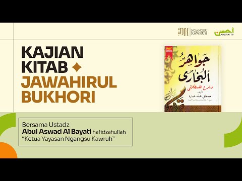 Ustadz Abul Aswad Al Bayati - Kitab Jawahirul Bukhari - Bagian 12