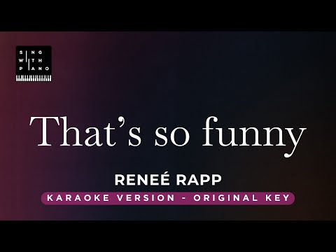 That’s so funny – Reneé Rapp (Original Key Karaoke) – Piano Instrumental Cover with Lyrics