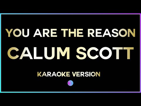 You Are The Reason – Calum Scott (HD Karaoke Version) 🎤