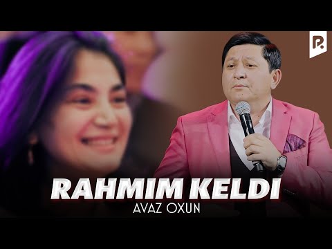 Аваз Охун - Раҳмим келди | Avaz Oxun - Rahmim keldi