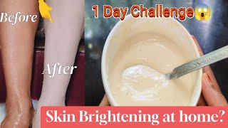 1Day Challenge 😱 ll Skin Brightening at home l Works in 1 Day!!