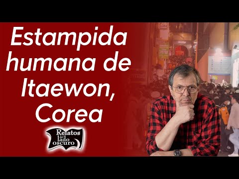 Estampida humana de Itaewon, Corea | Relatos del lado oscuro