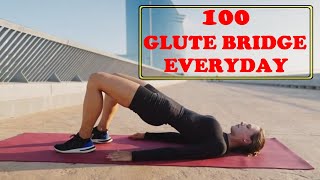 What Happens To Your Body When You Do 100 Glutes Bridge Everyday