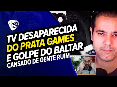 TV Desaparecida DO PRATA GAMES e GOLPE Da XP Do BALTAR! Cansado De GENTE RUIM