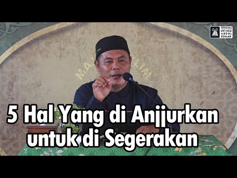 5 Hal Yang di Anjjurkan untuk di Segerakan, Majelis Taklim Az-zahra |Ustadz Ahmad Mukhlisin, Lc.,MA.