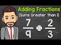 Adding Fractions with Sums Greater Than One