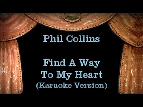 Phil Collins – Find A Way To My Heart – Lyrics (Karaoke Version)