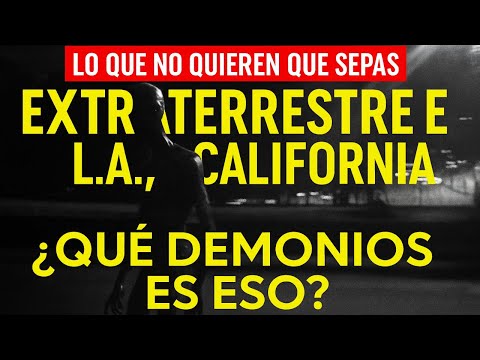 “Lo que NO quieren que sepas sobre el extraterrestre captado en Los Ángeles – Caso 100% REAL”