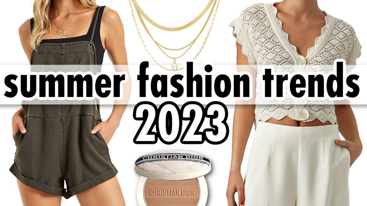 15 Best *WEARABLE* Summer Fashion Trends for 2023!