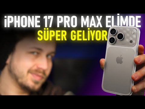 iPhone 17 PRO MAX ELİMDE  - TÜM ÖZELLİKLERİ VE FİYATI !