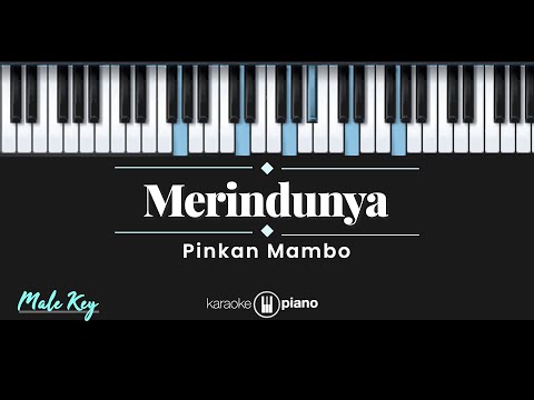 Merindunya – Pinkan Mambo (KARAOKE PIANO – MALE KEY)