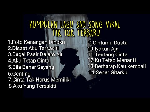 Kumpulan Lagu Sads Song Viral Tik Tok Terbaru 2024 (KUMPULAN LAGU POP GALAU INDONESIA TERPOPULER)