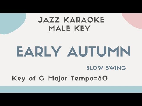 Early Autumn – Slow Jazz KARAOKE (Instrumental backing track) – male key