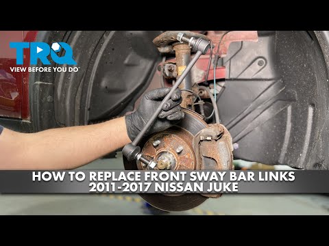 How to Replace Front Sway Bar Links 2011-2017 Nissan Juke