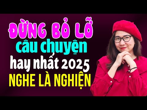 Truyện ngôn tình thực tế: Đừng bỏ lỡ câu chuyện hay nhất 2025 nghe là nghiện