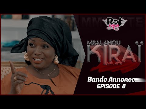 MBALANOU KIRAI - Saison 1 - Episode 8 - Bande Annonce