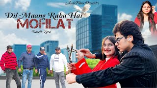 Dil Maang Raha Hai Mohlat | Heart Touching Love Story | Latest Hindi Love Song | Dareib Feroz #2025