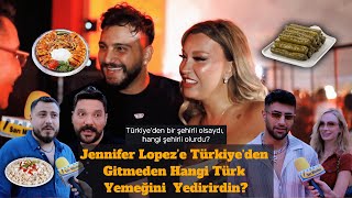 JLO Türkiye’den olsa ne yedirirdin, nereli olurdu?