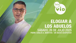 Elogiar a nuestros abuelos ⛅ Un Nuevo Despertar Sábado 26 Julio de 2025 | Tele VID
