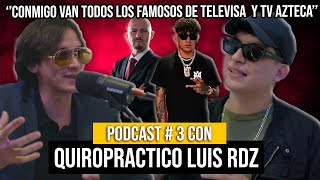 TRONARLE LA ESPALDA A FAMOSOS | PODCAST #3 QUIROPRÁCTICO LUIS RODRIGUEZ