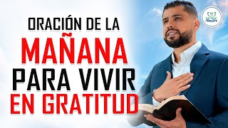 Oración de la MAÑANA para poner tu DÍA en las manos de DIOS y vivir con gratitud
