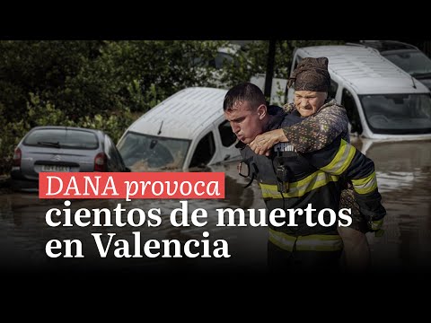 Últimas Noticias | DANA provoca cientos de muertos en Valencia