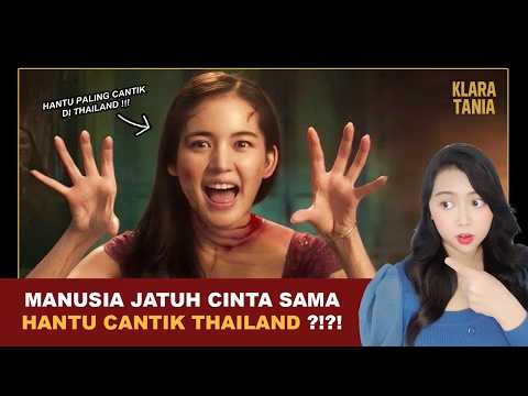 MANUSIA JATUH CINTA SAMA HANTU CANTIK THAILAND ?!?! | Alur Cerita Film oleh Klara Tania