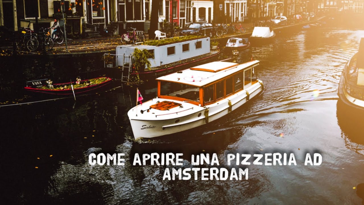 Come Avviare Una Pizzeria Ad Amsterdam Partendo Da Zero