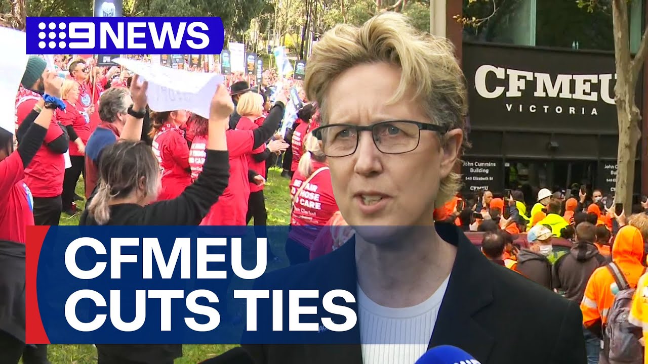 CFMEU cuts ties with Victorian Trades Hall Council | 9 News Australia