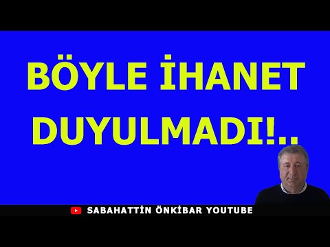 BÖYLE İHANET DUYULMADI !