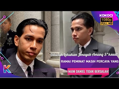 Dituduh Lakukan Jenayah Amang S*ksual! Ramai Peminat Masih Percaya Yang Naim Daniel Tidak Bersalah!