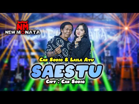 CAK SODIQ & LAILA AYU - SAESTU | NEW MONATA OFFICIAL