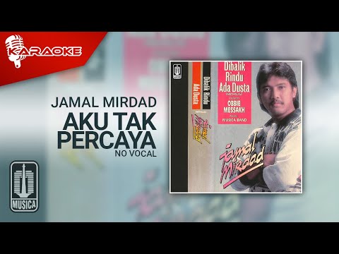 Jamal Mirdad – Aku Tak Percaya (Official Karaoke Video) | No Vocal