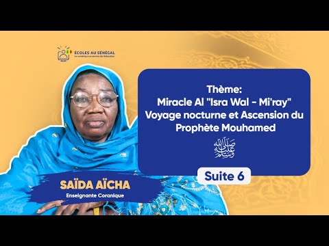 Miracle Al "Isra Wal - Mi'ray" Voyage nocturne et ascension du prophète Mohamed /Suite 6/SAÏDA AÏCHA