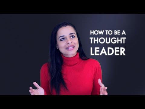 6 Tips on How to Be a Thought Leader