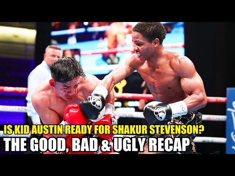 Is Kid Austin READY for Shakur Stevenson? • The GOOD, BAD & UGLY RECAP