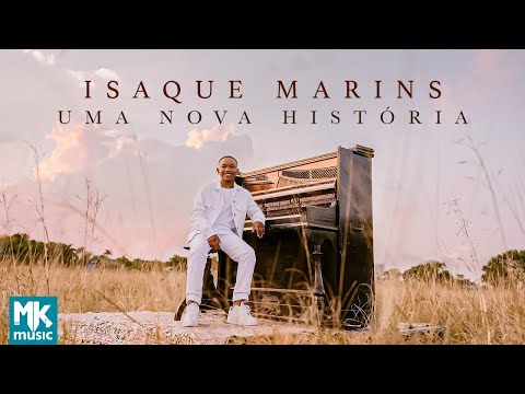 Isaque Marins - Uma Nova História (Clipe Oficial MK Music)