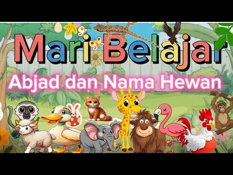 Video Edukasi Anak dan Balita | Belajar Abjad dan Nama Hewan A-Z | MARI BELAJAR MENGENAL ABC